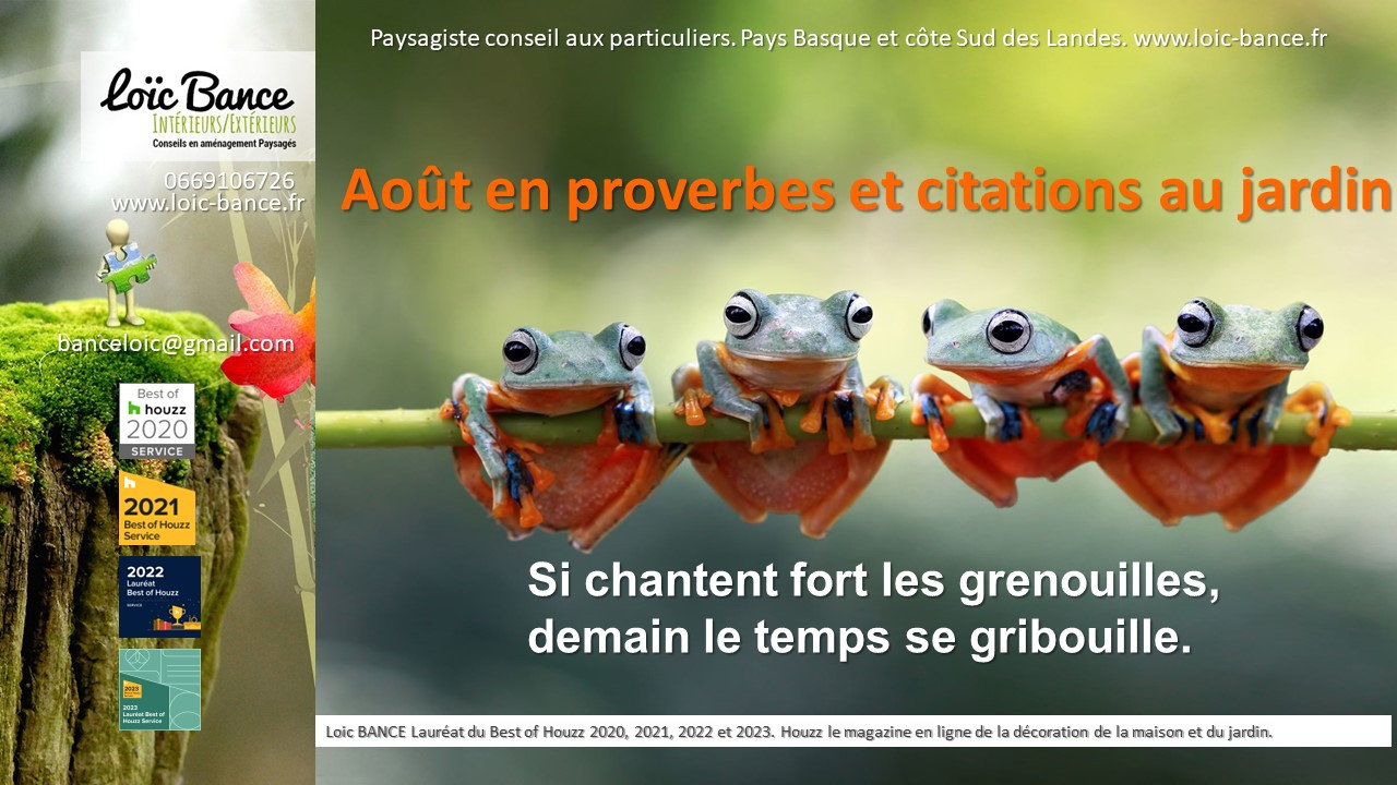 Bayonne Paysagiste Les dires de nos anciens au jardin d'ao�t